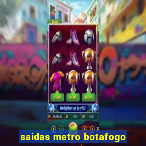 saidas metro botafogo